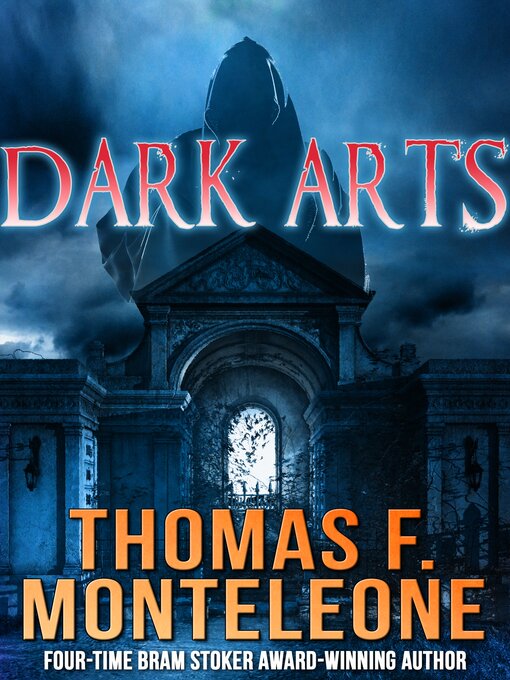 Title details for Dark arts by Thomas F. Monteleone - Available